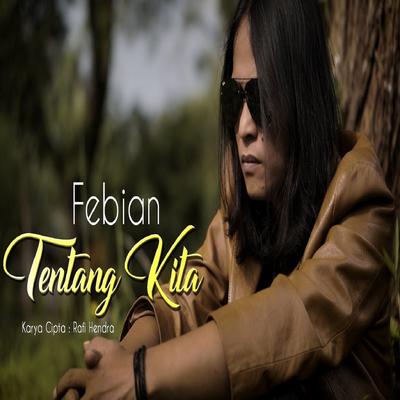 Tentang Kita By Febian's cover