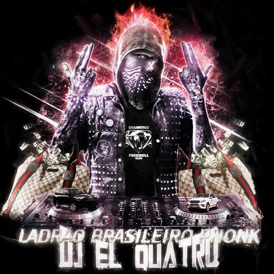 LADRÃO BRASILEIRO PHONK By DJ EL QUATRO's cover