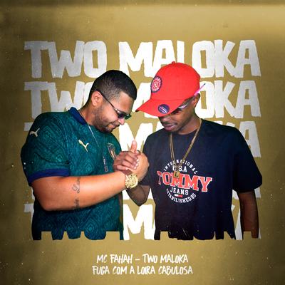 Fuga Com a Loira Cabulosa By Two Maloka, MC Fahah's cover