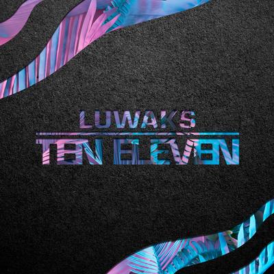 Ten Eleven By Luwaks's cover