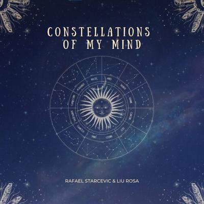 Constellations Of My Mind By Rafael Starcevic, Liu Rosa's cover