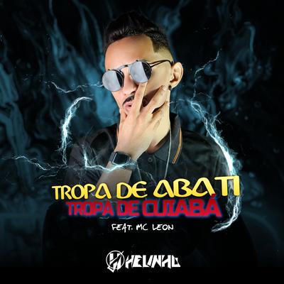 Treta de Abati da Tropa de Cuiabá,  Agora Aguenta By DJ Helinho, Mc Leon's cover
