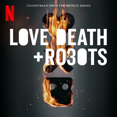Love, Death & Robots: Season 3 (Soundtrack from the Netflix Series)'s cover