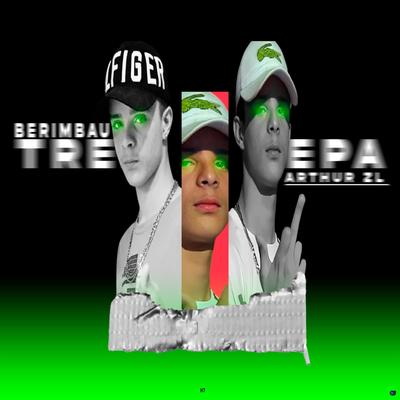Berimbau do Trepa Trepa (feat. DJ Pablo RB, Bigode Original & DJ RD DA DZ7) (feat. DJ Pablo RB, Bigode Original & DJ RD DA DZ7) By DJ Arthur ZL, DJ Pablo RB, Bigode Original, DJ RD DA DZ7's cover