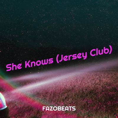 She Knows (Jersey Club) By Fazobeats's cover