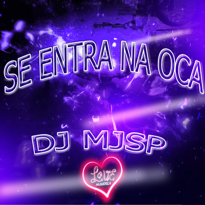 SE ENTRA NA OCA By DJ MJSP's cover