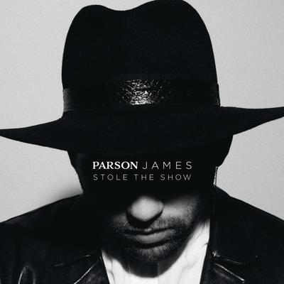 Stole the Show By Parson James's cover
