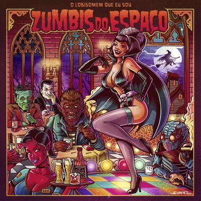 O Lobisomem Que Eu Sou By Zumbis Do Espaço's cover