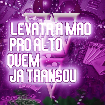 Levata a Mao pro Alto Quem Ja Transou (Remix)'s cover
