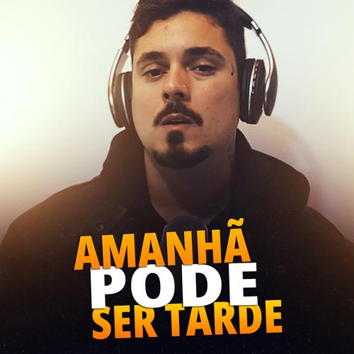 Amanhã Pode Ser Tarde's cover