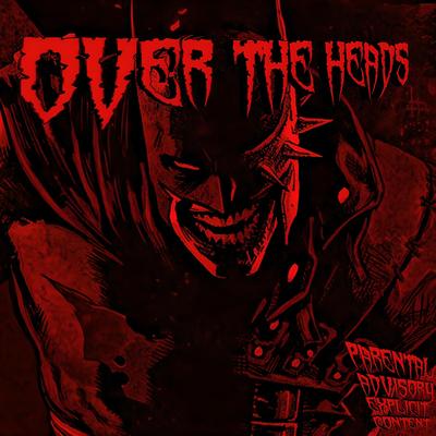 OVER THE HEADS By MoonDeity's cover