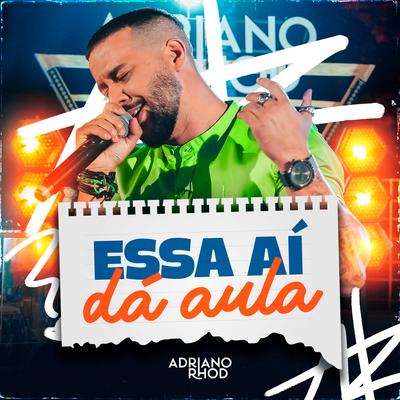 Essa Aí Dá Aula (Ao Vivo) By Adriano Rhod's cover