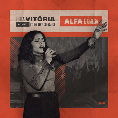 Alfa e Ômega (Ao Vivo) By Julia Vitória, One Service Project's cover
