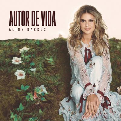 Autor de Vida (Autor da Vida) By Aline Barros's cover