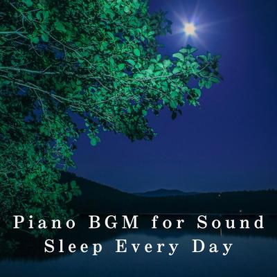 Piano BGM for Sound Sleep Every Day's cover