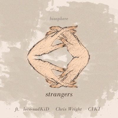 strangers By Chris Wright, love-sadKID, biosphere, CIKI's cover