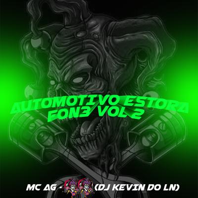 Automotivo Estora Fon3, Vol. 2 By DJ Kevin Do LN, MC AG's cover