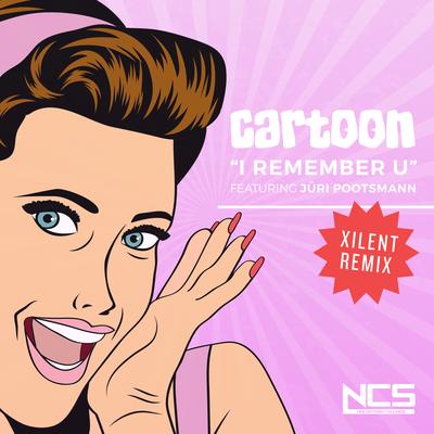 I Remember U (Xilent Remix) By Cartoon, Jüri Pootsmann's cover