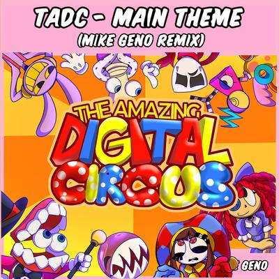 The Amazing Digital Circus - Main Theme (Mike Geno Remix)'s cover