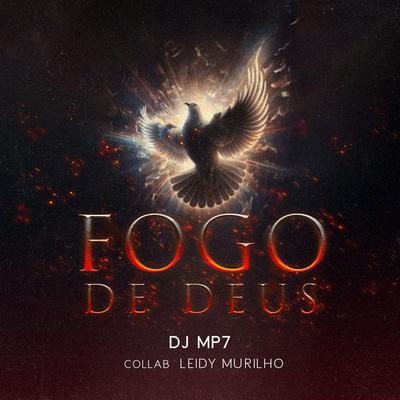 Fogo de Deus By DJ MP7, Leidy Murilho's cover