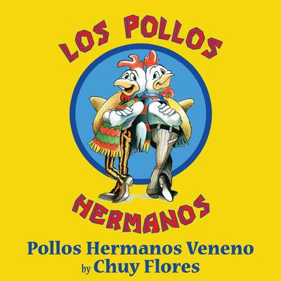 Pollos Hermanos Veneno By Chuy Flores's cover