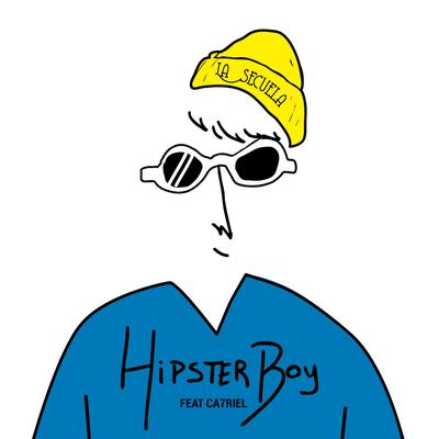 Hipster Boy By La Secuela, CA7RIEL's cover