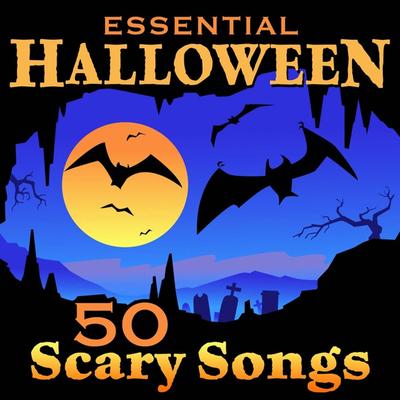 Essential Halloween - 50 Scary Songs's cover