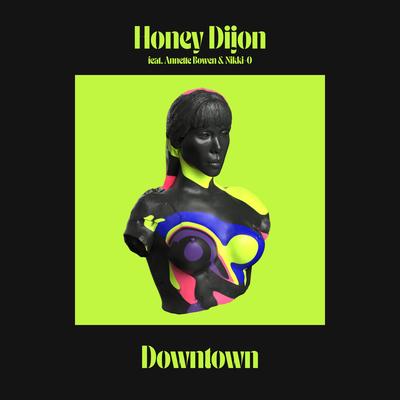 Downtown (feat. Annette Bowen & Nikki-O) By Honey Dijon, Annette Bowen, Nikki-O's cover