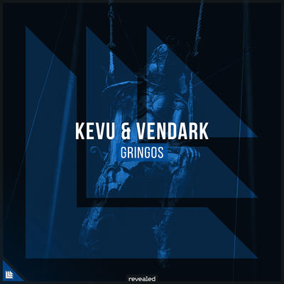 Gringos (Extended Mix) By KEVU, Vendark, Revealed Recordings's cover