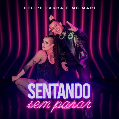 Sentando Sem Parar By Felipe Farra, MC Mari's cover