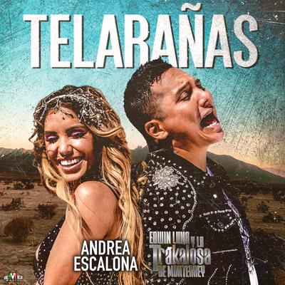 Telarañas By Andrea Escalona, Edwin Luna y La Trakalosa de Monterrey's cover