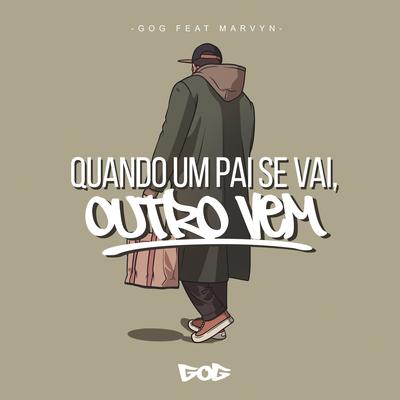 Quando Um Pai Se Vai, Outro Vem By GOG, Marvyn's cover