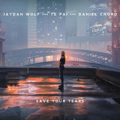 Save Your Tears By Jaydan Wolf, Te Pai, Daniel Chord's cover