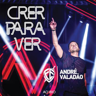 Crer para Ver (Ao Vivo) By André Valadão's cover