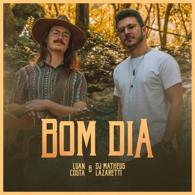 Bom Dia By DJ Matheus Lazaretti, Luan Costa's cover