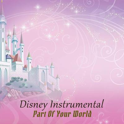 Disney Instrumental Part Of Your World's cover