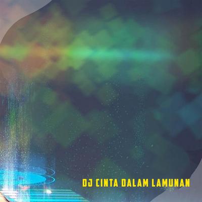 DJ Cinta Dalam Lamunan's cover