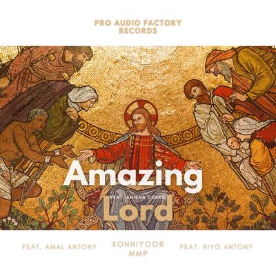 Amazing Lord By Konniyoor MMP, Amal Antony, Anisha Corrie, Riyo Antony, Leslie Rodriguez's cover