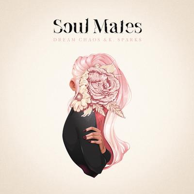 Soul Mates By Dream Chaos, K Sparks's cover