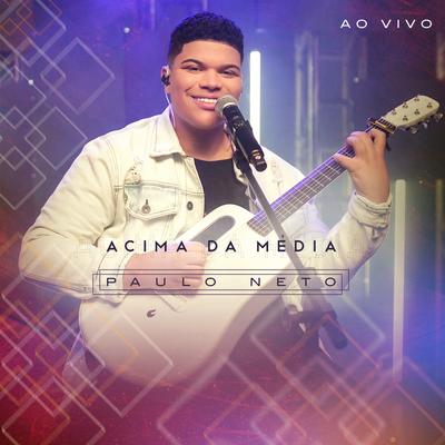 Acima da Média (Ao Vivo) By Paulo Neto's cover