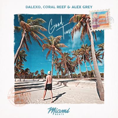 Good Time By DALEXO, Coral Reef, Alex Grey's cover