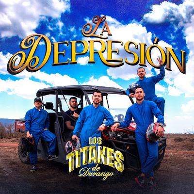 La Depresión By Los Titanes De Durango's cover