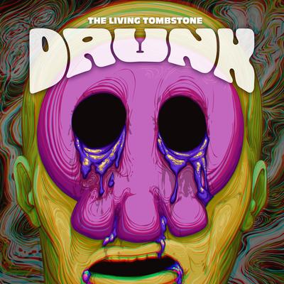 Drunk By The Living Tombstone's cover