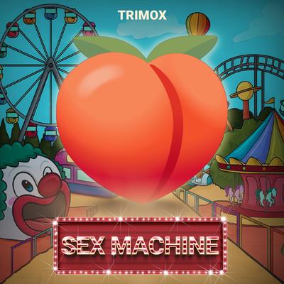 Sex Machine By Trimox's cover