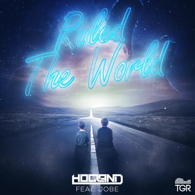 Ruled the World By Hogland, Jobe's cover