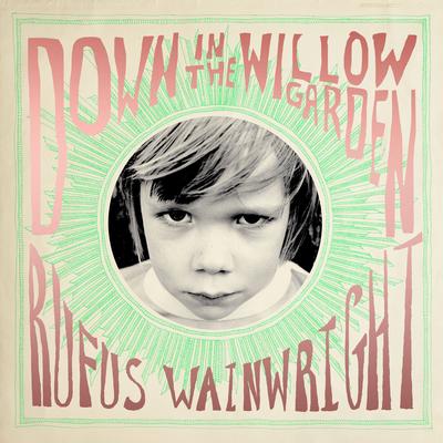 Down in the Willow Garden (feat. Brandi Carlile) By Rufus Wainwright, Brandi Carlile's cover