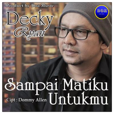 Sampai Matiku Untukmu's cover