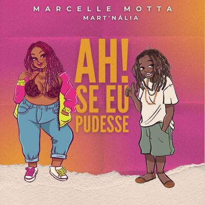 Ah Se Eu Pudesse By Marcelle Motta, Mart'nalia's cover