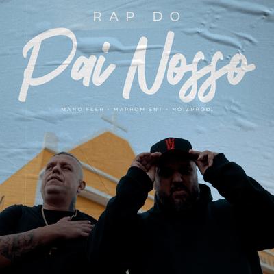 Rap do Pai Nosso By Mano Fler, Marrom SNT, NóizProd's cover