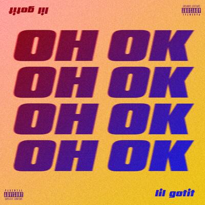 Oh Ok By Lil Gotit's cover